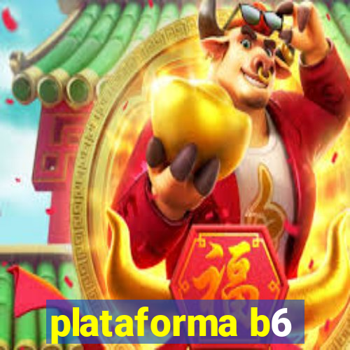 plataforma b6